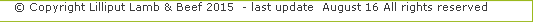 © Copyright Lilliput Lamb & Beef 2015  - last update  August 16 All rights reserved
